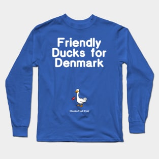 Friendly Ducks for Denmark! Long Sleeve T-Shirt